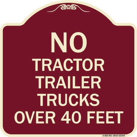 Signmission No Tractor Trailer Trucks Over 40 Feet Heavy-Gauge Aluminum Architectural Sign, 18" H, BU-1818-23564 A-DES-BU-1818-23564
